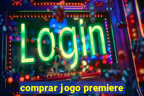 comprar jogo premiere